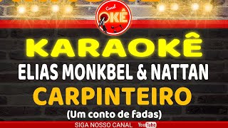 Karaokê (cover) Elias Monkbel e Nattan - Carpinteiro (Um conto de fadas)