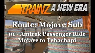 TrainZ: A New Era - Route: Mojave Sub - Amtrak Passenger Ride  01- Mojave to Tehachapi