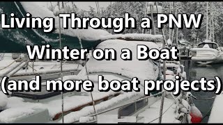 First Winter Living on a Boat in the PNW.... also, more boat projects! (Episode 28)