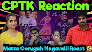 Nagavalli Roast 🤣 | CPTK Reaction | Chandramuki standalone sequel @MattaOorugah #vjsangv #cptk