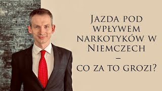 Jazda pod wpływem narkotyków – co grozi za to? | Sebastian Müller