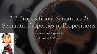 2.2a Propositional Semantics 2: Semantic Properties of Propositions