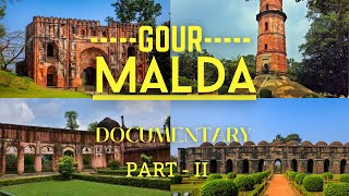 GOUR MALDA // DOCUMENTARY PART - II // HISTORICAL PLACE