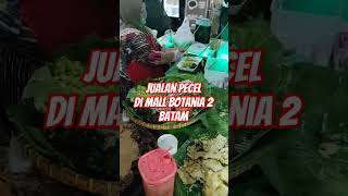 Jualan Pecel di Mall Botania 2 Batam #shorts