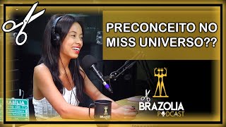 PRECONCEITO NO MISS UNIVERSO?? | Cortes do Brazolia