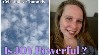 Is JOY Powerful? How to Attain it? Message Channeled by my Spirit Guides. #channeling