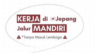 Kerja ke Jepang Tanpa Lembaga. Emang Bisa? - Webinar Jclass x Arka Learn