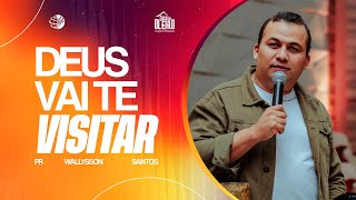 PR. WALLYSSON SANTOS - DEUS VAI TE VISITAR