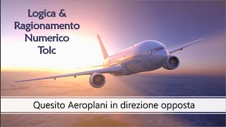 Logica Tolc - Quesito Aeroplani in direzione uguale e contraria