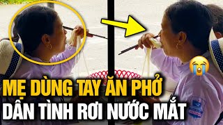 Nhói lòng trước CÁCH ĂN PHỞ của người phụ nữ bị KHIẾM THỊ khiến dân mạng RƠI NƯỚC MẮT