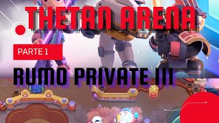 THETAN ARENA - 😱PRIVATE RUMO AO BRONZE