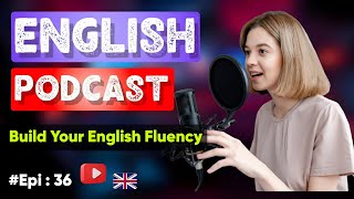 Learn English With Podcast Conversation | Episode 36 | Podcast For Beginners |