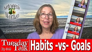 Tuesday Talk | My Take on Habits vs Goals - Which is Best?