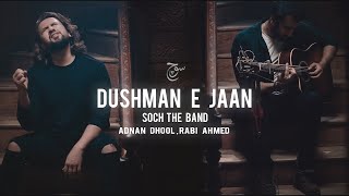 Dushman e Jaan OST - Slow Version | Adnan Dhool | Rabi Ahmed | Soch The Band