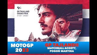 2023 MOTOGP -  GP TAJLANDII -  MATCHBALL ACOSTY, POGOŃ MARTINA