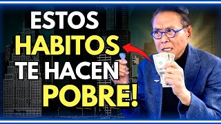 ELIMINA ESTOS 7 HÁBITOS DE POBREZA Y TE HARÁS RICO EN MUY POCO TIEMPO! - ROBERT KIYOSAKI