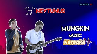 KARAOKE - NEVTUNUS - MUNGKIN MP3 - 2023