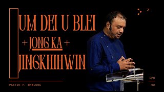 Um dei U Blei jong ka jingkhihwin | Pastor P. Mawlong | Potternet tv Khubor Saturday 2024