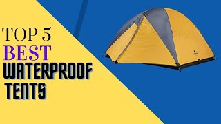 Top 5  Best Waterproof Tents in 2022- Reviews & Buying Guide