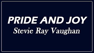 Stevie Ray Vaughan - Pride And Joy (Lyrics)