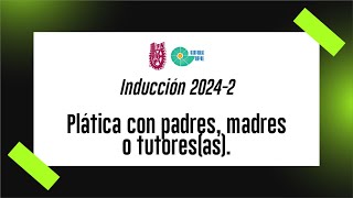 Plática con padres de familia o tutores para el semestre 24-2