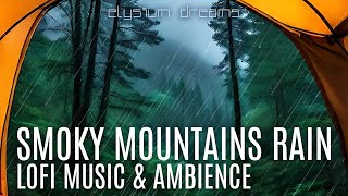 Lofi Music while it Rains - Camping in the Smoky Mountains -  Gentle beats for Relaxation Study Rest