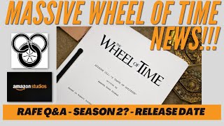 MASSIVE Wheel of Time TV Show News!!! - Season 1 Release Date? - Rafe Q&A - Season 2 Information