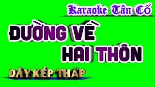 Karaoke Tân Cổ Đường Về Hai Thôn - Dây Kép Thấp