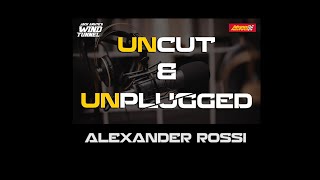 ALEXANDER ROSSI UNCUT & UNPLUGGED