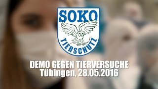 DEMO GEGEN TIERVERSUCHE - Tübingen, 28.05.2016 // SOKO Tierschutz e.V.