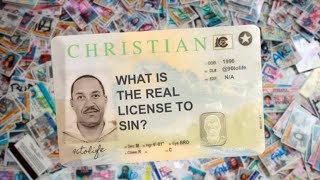 What Is The Real License To Sin?