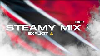 STEAMY MIX - DJ MATTY - EXPLICIT!!