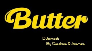 #BTS #방탄소년단 'BUTTER' Dubsmash By Anamika & Jeeshma-Bangtanii Cubes.