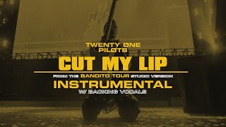 twenty one pilots - Cut My Lip (Bandito Tour Studio Version) [Instrumental]