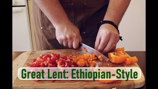 Great Lent: Ethiopian Style Dish