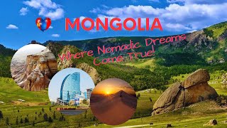 Mongolia Where Nomadic Dreams Come True!