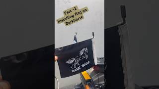 Installing flag on Darkhorse #mymachines #darkhorse #automobile #himalayan #motovlog #royalenfield