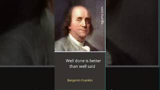 Well done is better than well said #shorts | Benjamin Franklin