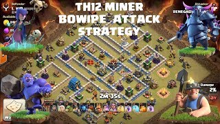 TH12 Miners BOWIPE  War Attack Strategy | Clash of Clans