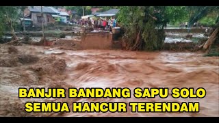 Baru Saja !! Banjir Bandang Solo Raya, Semua Habis Terendam Air