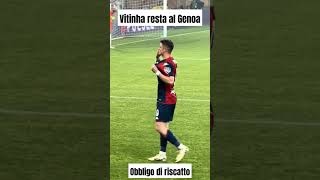 GENOA VITINHA RESTA AL GENOA CON OBBLIGO DI RISCATTO #shorts_video #shortvideo #genoa #seriea