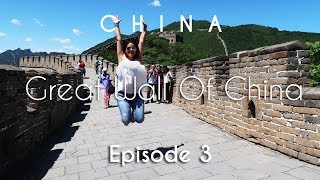 China Travel Guide | Great Wall of China, Tiananmen & Wangfujing | Beijing | Vacation Episode - 3/12