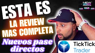 Esta es la review mas completa de los nuevos pase directos de ticktick trader proyecto X