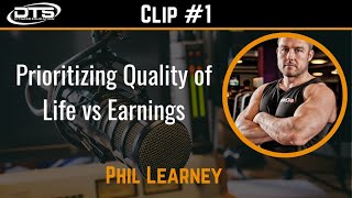 Phil Learney Clip#1 - Prioritizing Quality of Life vs Earnings