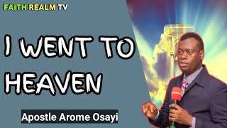 I WENT TO HEAVEN _ APOSTLE AROME OSAYI