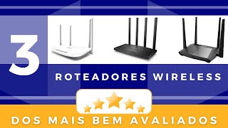 3 roteadores wireless dos mais bem avaliados!