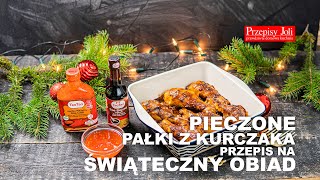 PIECZONE PAŁKI Z KURCZAKA - PRZEPIS NA ŚWIĄTECZNY OBIAD