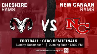 Football - CIAC Semifinals - New Canaan vs Cheshire - 12/04/2022