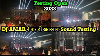 DJ AMAR TESTING VIDEO IN MORADABAD 2023|| DJ AMAR SOUND OPEN