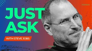 Steve Jobs Reveals the Key to Success in Two Simple Words: Just Ask